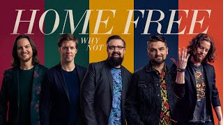 Video thumbnail of "Home Free - Why Not (Official Music Video)"