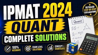 IPMAT 2024 Quant Complete Solutions | All Questions Explained | IPMAT Indore PYQs 2024