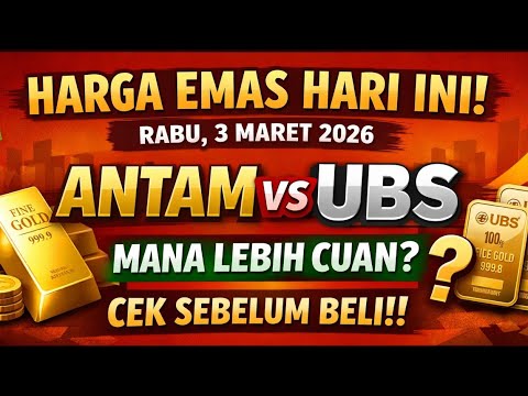 Update Harga Emas Hari Ini 3 Maret | Antam vs UBS Mana Lebih Cuan? Cek Sebelum Beli!