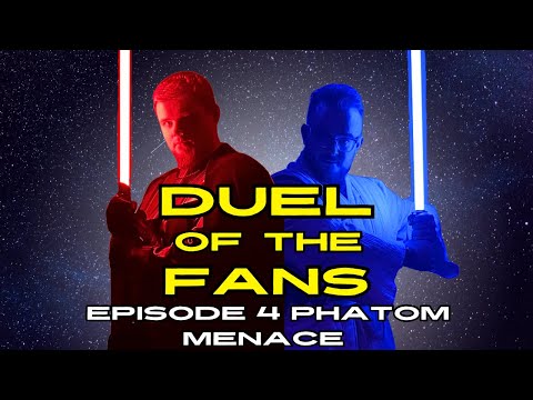 Is The Phantom Menace Better Than A New Hope? || DUEL OF FHE FANS EPISODE 4