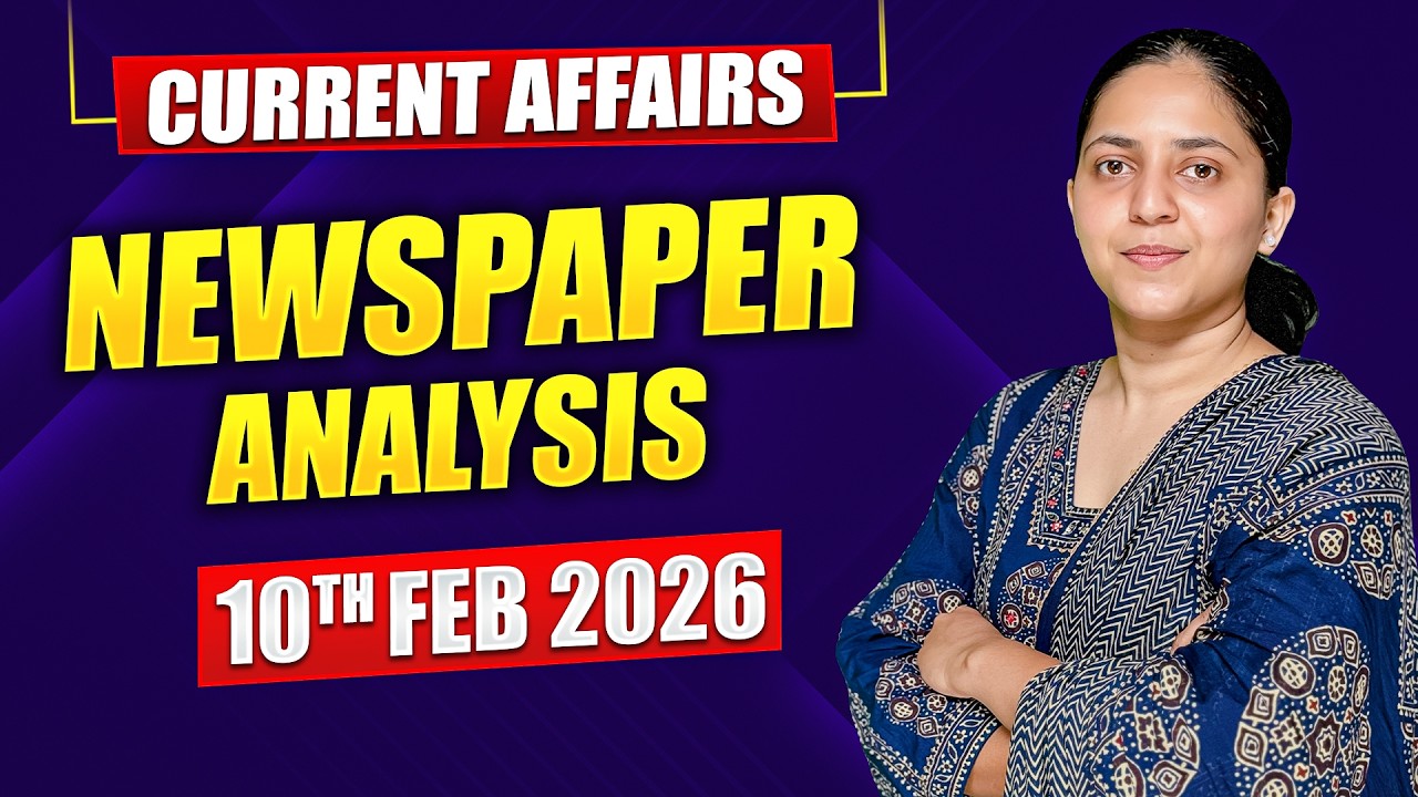 Daily Current Affairs for UPSC & State PSCs | 10th February 2026 - YouTube