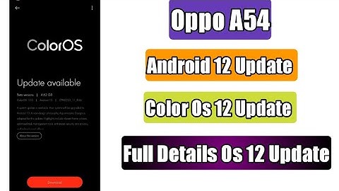 Oppo A54 Android 12 Update Full Details | Check Now Video