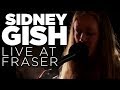 Sidney Gish — Live at Fraser (Full Set)