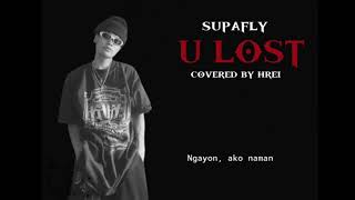 U LOST -supafly covered by ( Hrei ) 