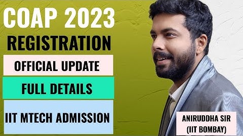COAP Registration 2023 : Official Update / IIT M.Tech Admission #aniruddhasir #iitkanpur #gate2023