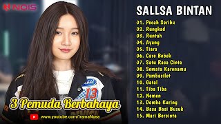 Sallsa Bintan ♪ Pecah Seribu ♪ Full Album 3 Pemuda Berbahaya | Rungkad, Runtah | TOP & HITS 2023