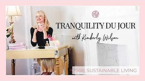 Tranquility du Jour #508: Sustainable Living