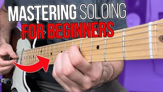 BEGINNER Daily Actions To MASTER Guitar Soloing (Part 1 of 3)