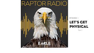 Raptor Radio-Episode 1 "Let's Get Physical" Part 1