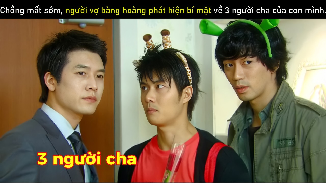 [Review Phim] Chồng mất sớm, người vợ bàng hoàng phát hiện bí mật về 3 người cha của con mình.