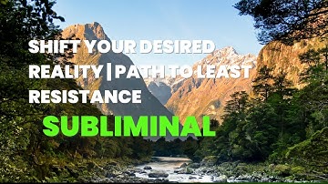 Shift To Your Desired Reality | Path of Least Resistance | Subliminal