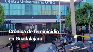 Crónica de Triple Femicidio en Guadalajara | Asesino ingresó a universidad con cuchillos y hacha