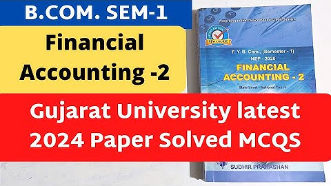 Financial Accounting 2 B.Com SEM 1 Gujarat University latest 2024 Solved MCQS
