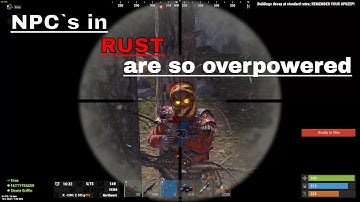 RUST - NPC`s in Rust are so overpowered - Rust PVE