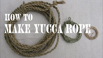 How To Make Yucca Rope