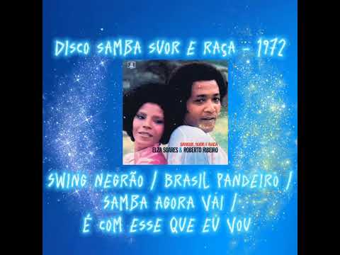 Putar Swing Negrão / Brasil Pandeiro / O Samba Agora Vai / É Com Esse Que Eu Vou - Roberto Ribeiro