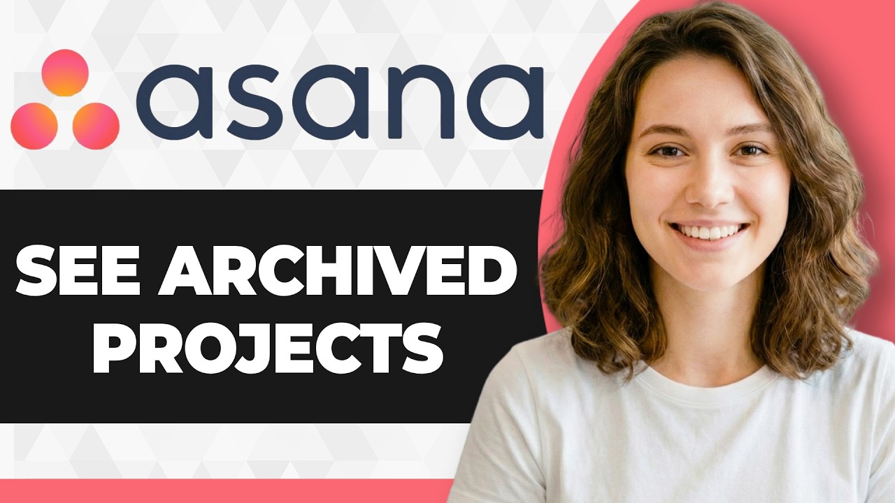 How to See Archived Projects in Asana (Full 2026 Guide) - YouTube