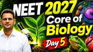 Core of Biology | Day 5 | NEET ki NEEV || NEET NCERT Biology #neet2027 #ncertbiology