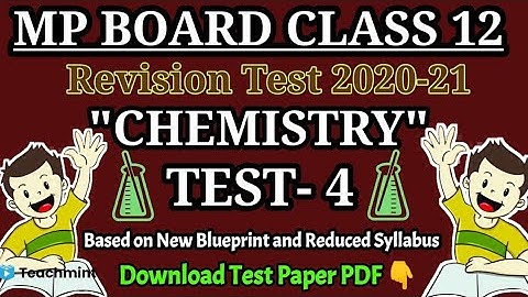 Mp Board class 12 Chemistry revision test 2021/(test-4)/एमपी बोर्ड 12 रीवीजन टेस्ट Teachmint