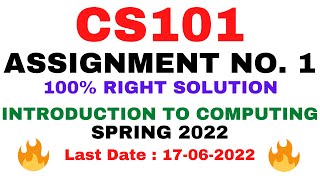 CS101 ASSIGNMENT NO. 1 SPRING 2022 || 100% RIGHT SOLUTION || INTRODUCTION TO COMPUTING  || BY VuTech