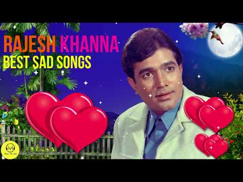BEST OF RAJESH KHANNA | RAJESH KHANNA HIT SAD SONGS JUKEBOX | BEST EVERGREEN OLD HINDI SONGS