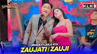 LAILA AYU FT IRWAN - ZAUJI ZAUJATI - SIMPATIK MUSIC - KUTOGIRANG NGORO - KLK AUDIIO