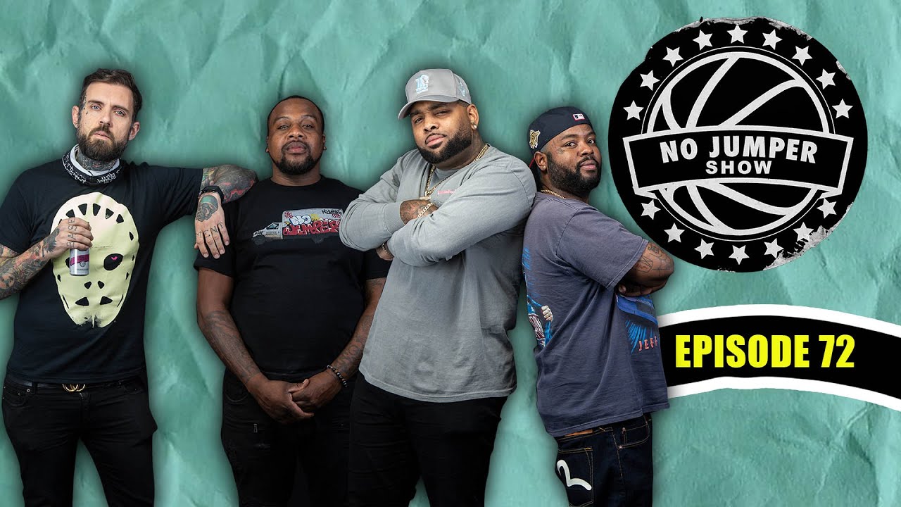 The No Jumper Show Ep 72 Youtube
