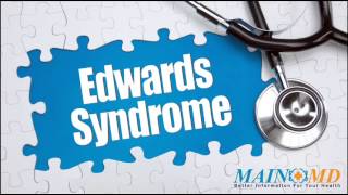 Edwards Syndrome ¦ Treatment and Symptoms