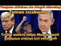 Trump Wasintha Maganizo Pa Nkhondoyi Ati Sichinali Chiganizo Chabwino Ndipo Ndi Izlayeli Yapangitsa