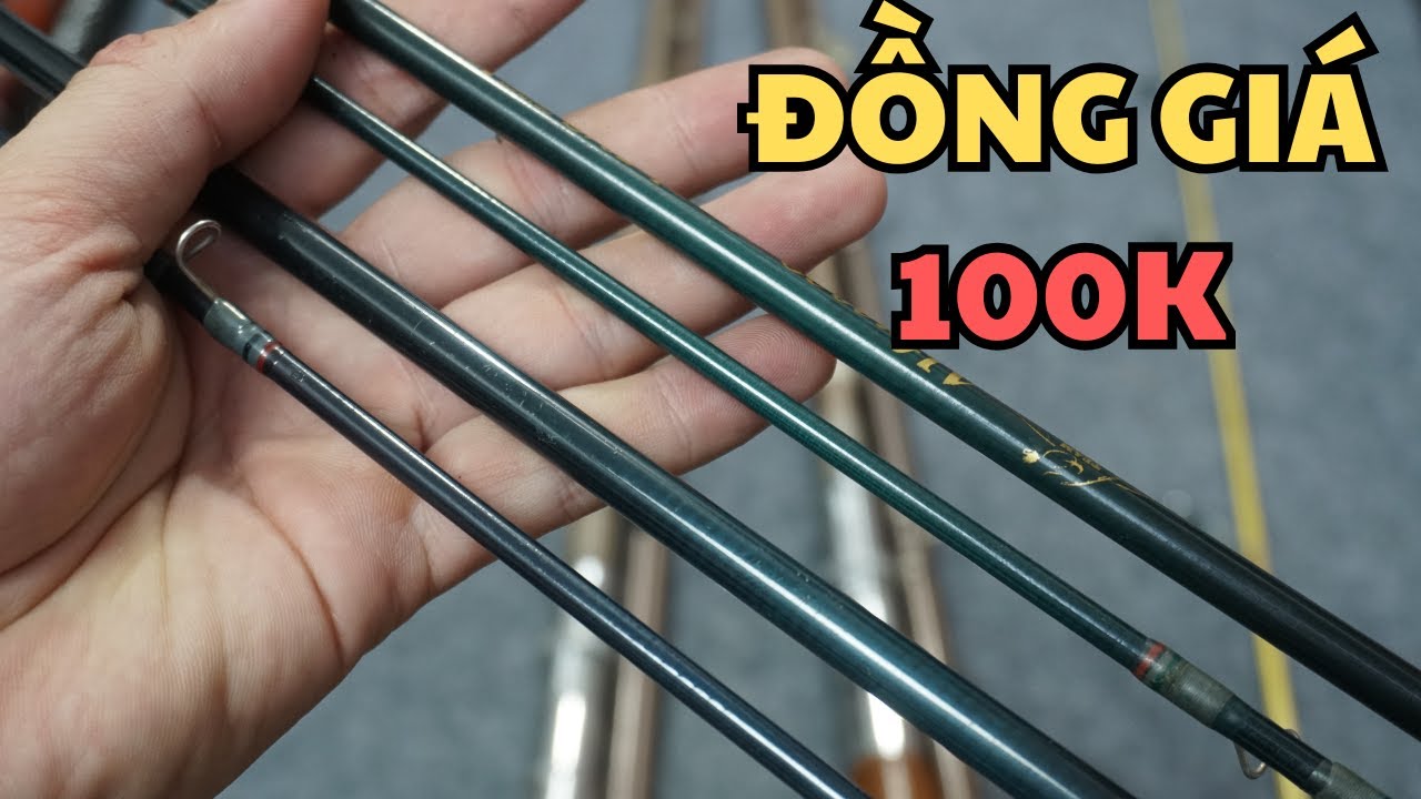 Cần Câu Nhật Bãi Thanh Lý Giá Rẻ | Đồng Giá 100K/Cần – Hàng Cực Chất Săn Ngay!