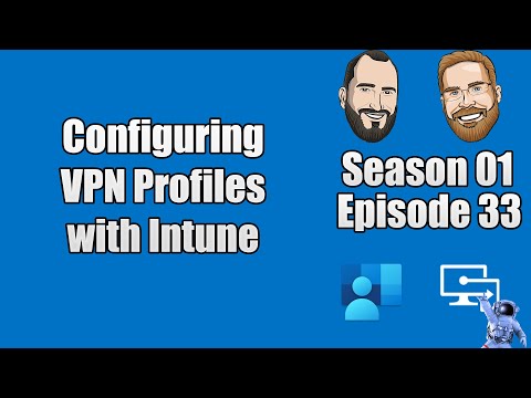 S01E33 - Configuring VPN Profiles with Microsoft Intune - (I.T)