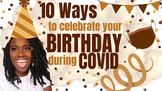 10 Ways to Celebrate a Birthday during COVID-19: Social Distancing Friendly Birthday in Quarantine