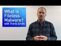 What is Fileless Malware?