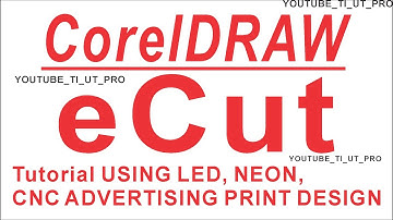 eCut CorelDRAW Tutorial USING LED, NEON, CNC ADVERTISING PRINT DESIGN #ecut #coreldraw #design