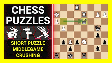 Chess Puzzles to Practice. Themes: Short puzzle, Middlegame, Crushing. Learn Chess