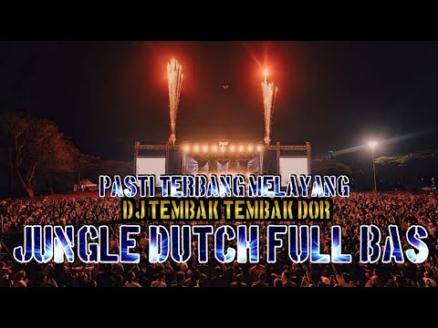 PASTI TERBANG MELAYANG !! DJ TEMBAK DOR WAKTUKU KECIL KU TAK TAU YANG MUNGIL JUNGLE DUTCH FULL BAS