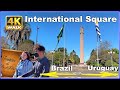 【4K】WALK  International Square URUGUAY / BRAZIL Travel vlog