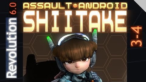Assault Android Cactus: Shiitake vs. Revolution S+