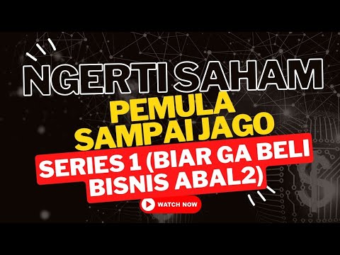VALUE & GROWTH INVESTING SERI 1! NGERTI BISNIS YANG BERKUALITAS UNTUK INVESTOR
