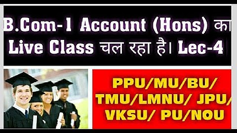 Patliputra University Bcom Part 1 Live Class Lec-4 Mob - 9155533361