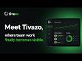 Meet Tivazo, Where Teamwork Becomes Visible.