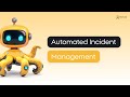 Automated Incident Management