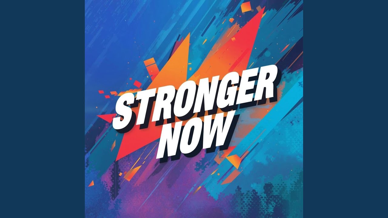 Stronger Now