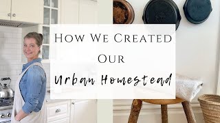 How we Created our Urban Homestead