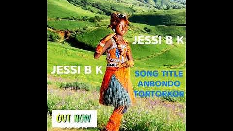 JESSI B.K_AN BONDO ANTORTORKOR {New Culture Song}