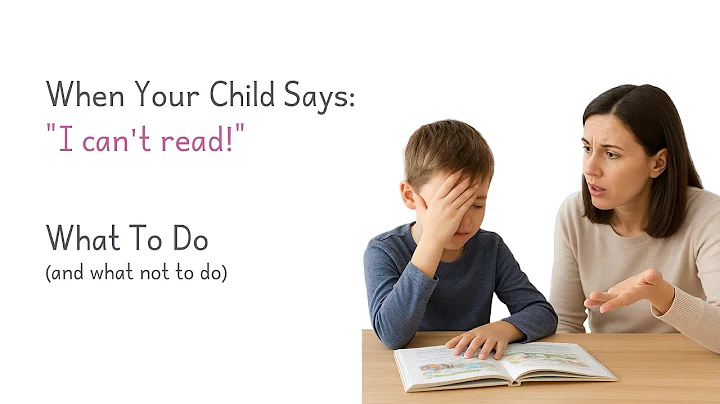 When Your Child Says 'I Can't Read' - What Should You Do