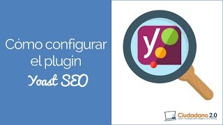 Cómo configurar el plugin Yoast SEO de WordPress ✅ Tutorial Principiantes
