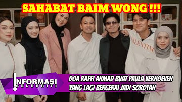 Sahabat Baim Wong, Doa Raffi Ahmad buat Paula Verhoeven yang Lagi Bercerai Jadi Sorotan