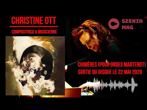 Christine Ott | Chimères (pour ondes Martenot | sortie du disque le 22 mai 2020