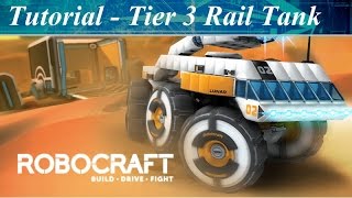 Robocraft - Tier 3 rail tank tutorial